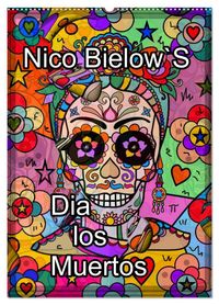 Nico Bielows Dia los Muertos (Wandkalender 2027 DIN A2 hoch), CALVENDO Monatskalender