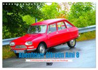 Abenteuer Citroen Ami 8 (Wandkalender 2027 DIN A4 quer), CALVENDO Monatskalender