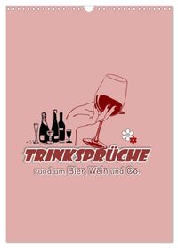 TRINKSPRÜCHE rund um Bier, Wein und Co. … (Wandkalender 2027 DIN A3 hoch), CALVENDO Monatskalender