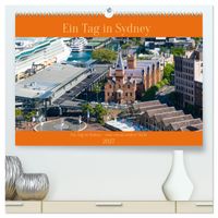 Ein Tag in Sydney - eine etwas andere Sicht (hochwertiger Premium Wandkalender 2027 DIN A2 quer), Kunstdruck in Hochglanz