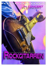 Rockgitarren in Concert (Tischkalender 2027 DIN A5 hoch), CALVENDO Monatskalender
