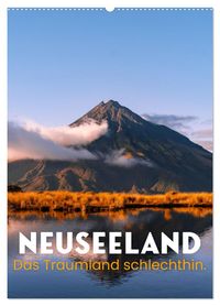 Neuseeland - Das Traumland schlechthin. (Wandkalender 2027 DIN A2 hoch), CALVENDO Monatskalender