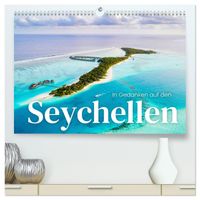 In Gedanken auf den Seychellen (hochwertiger Premium Wandkalender 2027 DIN A2 quer), Kunstdruck in Hochglanz