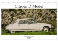 Citroën D Model – Märchenhafte Déesse (Wandkalender 2027 DIN A4 quer), CALVENDO Monatskalender