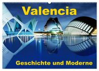 Valencia - Geschichte und Moderne (Wandkalender 2027 DIN A2 quer), CALVENDO Monatskalender