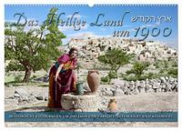Das Heilige Land um 1900 - Fotos neu restauriert und koloriert (Wandkalender 2027 DIN A2 quer), CALVENDO Monatskalender