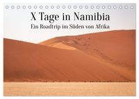 X Tage in Namibia – Ein Roadtrip im Süden von Afrika (Tischkalender 2027 DIN A5 quer), CALVENDO Monatskalender