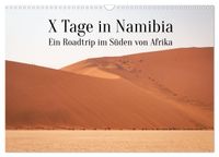 X Tage in Namibia – Ein Roadtrip im Süden von Afrika (Wandkalender 2027 DIN A3 quer), CALVENDO Monatskalender