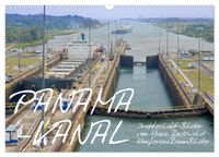 PANAMA-KANAL: Drahtseilakt-Bilder (Wandkalender 2027 DIN A3 quer), CALVENDO Monatskalender