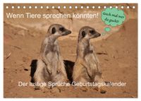 Wenn Tiere Sprechen könnten! Der lustige Sprüche Geburtstagskalender (Tischkalender 2027 DIN A5 quer), CALVENDO Monatskalender