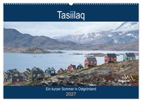 Tasiilaq - Ein kurzer Sommer in Ostgrönland (Wandkalender 2027 DIN A2 quer), CALVENDO Monatskalender