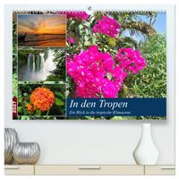 In den Tropen - Ein Blick in die tropische Klimazone (hochwertiger Premium Wandkalender 2027 DIN A2 quer), Kunstdruck in Hochglanz