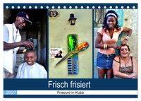 Frisch frisiert - Friseure in Kuba (Tischkalender 2027 DIN A5 quer), CALVENDO Monatskalender