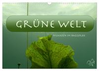 Baggersee - die grüne Welt (Wandkalender 2027 DIN A3 quer), CALVENDO Monatskalender