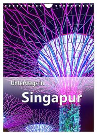 Unterwegs in Singapur (Wandkalender 2027 DIN A4 hoch), CALVENDO Monatskalender