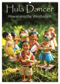 Hula Dancer - Hawaiianische Weisheiten (Wandkalender 2027 DIN A2 hoch), CALVENDO Monatskalender