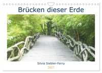 Brücken dieser Erde (Wandkalender 2027 DIN A4 quer), CALVENDO Monatskalender