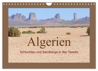 Algerien - Schluchten und Sandberge in den Tassilis (Wandkalender 2027 DIN A4 quer), CALVENDO Monatskalender