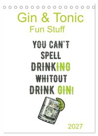 Gin & Tonic - Fun Stuff (Tischkalender 2027 DIN A5 hoch), CALVENDO Monatskalender
