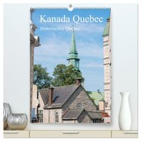 Kanada Quebec - Historisches Quebec (hochwertiger Premium Wandkalender 2027 DIN A2 hoch), Kunstdruck in Hochglanz