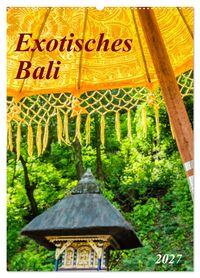 Exotisches Bali (Wandkalender 2027 DIN A2 hoch), CALVENDO Monatskalender