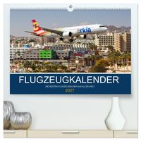 Flugzeugkalender - die besten Flugzeugbilder aus aller Welt (hochwertiger Premium Wandkalender 2027 DIN A2 quer), Kunstdruck in Hochglanz