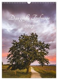 Das große Torfmoor (Wandkalender 2027 DIN A3 hoch), CALVENDO Monatskalender
