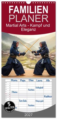 Familienplaner 2027 - Martial Arts - Kampf und Eleganz mit 5 Spalten (Wandkalender, 21 x 45 cm) CALVENDO