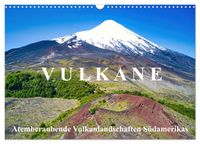 VULKANE: Atemberaubende Vulkanlandschaften Südamerikas (Wandkalender 2027 DIN A3 quer), CALVENDO Monatskalender