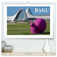 Baku - Erdöl, Sozialismus und Welterbe (hochwertiger Premium Wandkalender 2027 DIN A2 quer), Kunstdruck in Hochglanz