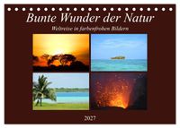 Bunte Wunder der Natur (Tischkalender 2027 DIN A5 quer), CALVENDO Monatskalender