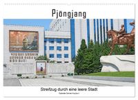 PJÖNGJANG Streifzug durch eine leere Stadt (Wandkalender 2027 DIN A2 quer), CALVENDO Monatskalender