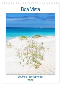 Boa Vista - die „Perle“ der Kapverden (Wandkalender 2027 DIN A3 hoch), CALVENDO Monatskalender
