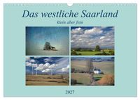Das westliche Saarland klein aber fein (Wandkalender 2027 DIN A3 quer), CALVENDO Monatskalender