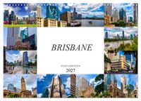 Brisbane Stadtansichten (Wandkalender 2027 DIN A3 quer), CALVENDO Monatskalender