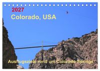 Colorado, USA - Ausflugsziele rund um Colorado Springs (Tischkalender 2027 DIN A5 quer), CALVENDO Monatskalender