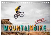 Mountainbike extrem (Tischkalender 2027 DIN A5 quer), CALVENDO Monatskalender