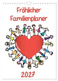 Fröhlicher Familienplaner (Wandkalender 2027 DIN A4 hoch), CALVENDO Monatskalender
