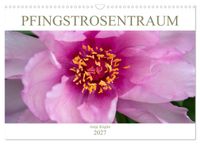 Pfingstrosentraum (Wandkalender 2027 DIN A3 quer), CALVENDO Monatskalender