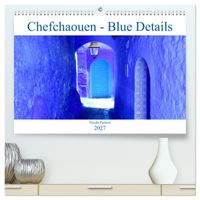 Chefchaouen - Blue Details (hochwertiger Premium Wandkalender 2027 DIN A2 quer), Kunstdruck in Hochglanz