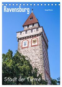 Ravensburg, Stadt der Türme (Tischkalender 2027 DIN A5 hoch), CALVENDO Monatskalender