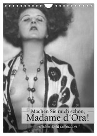 Machen Sie mich schön, Madama d'Ora! (Wandkalender 2027 DIN A4 hoch), CALVENDO Monatskalender
