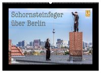 Schornsteinfeger über Berlin 2027 (Wandkalender 2027 DIN A2 quer), CALVENDO Monatskalender