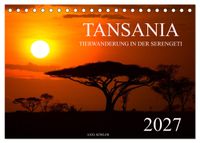 Tansania - Tierwanderung in der Serengeti (Tischkalender 2027 DIN A5 quer), CALVENDO Monatskalender