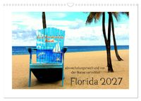 Florida 2027 abwechslungsreich und von der Sonne verwöhnt (Wandkalender 2027 DIN A3 quer), CALVENDO Monatskalender
