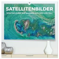 Satellitenbilder - Spektakuläre Aufnahmen aus dem Weltall (hochwertiger Premium Wandkalender 2027 DIN A2 quer), Kunstdruck in Hochglanz