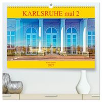 Karlsruhe mal 2 (hochwertiger Premium Wandkalender 2027 DIN A2 quer), Kunstdruck in Hochglanz