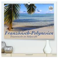 Französisch-Polynesien - Trauminseln im Südpazifik (hochwertiger Premium Wandkalender 2027 DIN A2 quer), Kunstdruck in Hochglanz