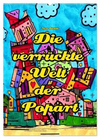Die verrückte Welt der Popart von Nico Bielow (Wandkalender 2027 DIN A2 hoch), CALVENDO Monatskalender