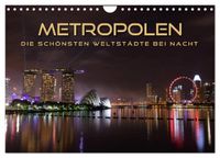 METROPOLEN - die schönsten Weltstädte bei Nacht (Wandkalender 2027 DIN A4 quer), CALVENDO Monatskalender